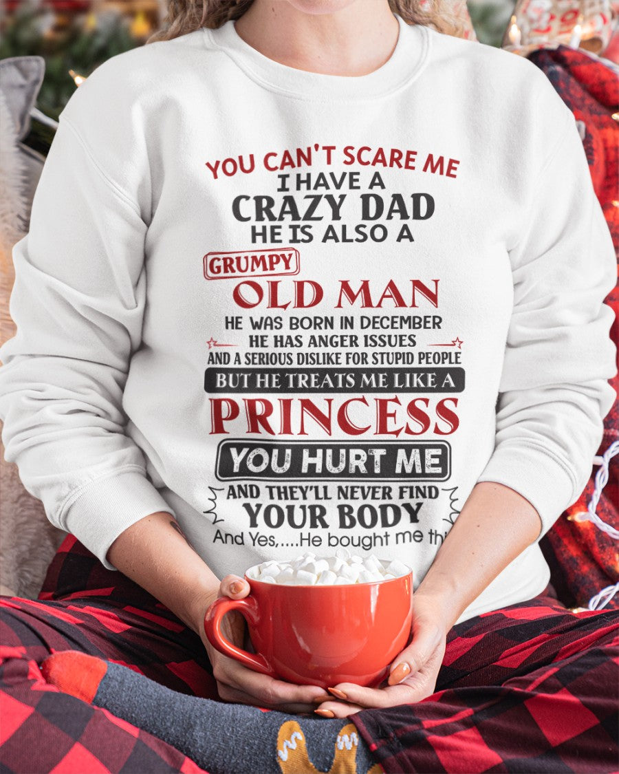You Can't Scare Me I Have a Crazy Dad Shirt - Perfect Gift For Your Daughter - DTSM00 (SKU07-160-00)