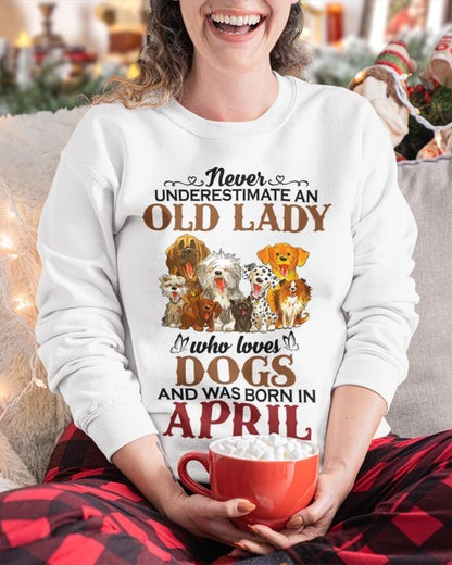 An Old April Lady Who Loves Dogs - Perfect Shirt For Women DTSM04
