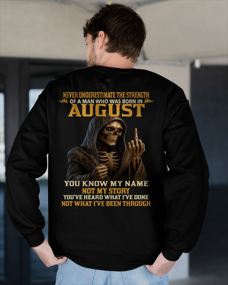 AUGUST - NEVER UNDERESTIMATE - BIRTHDAY T-SHIRT FOR MEN - DTSM08 (SKU26T-01-06-08)
