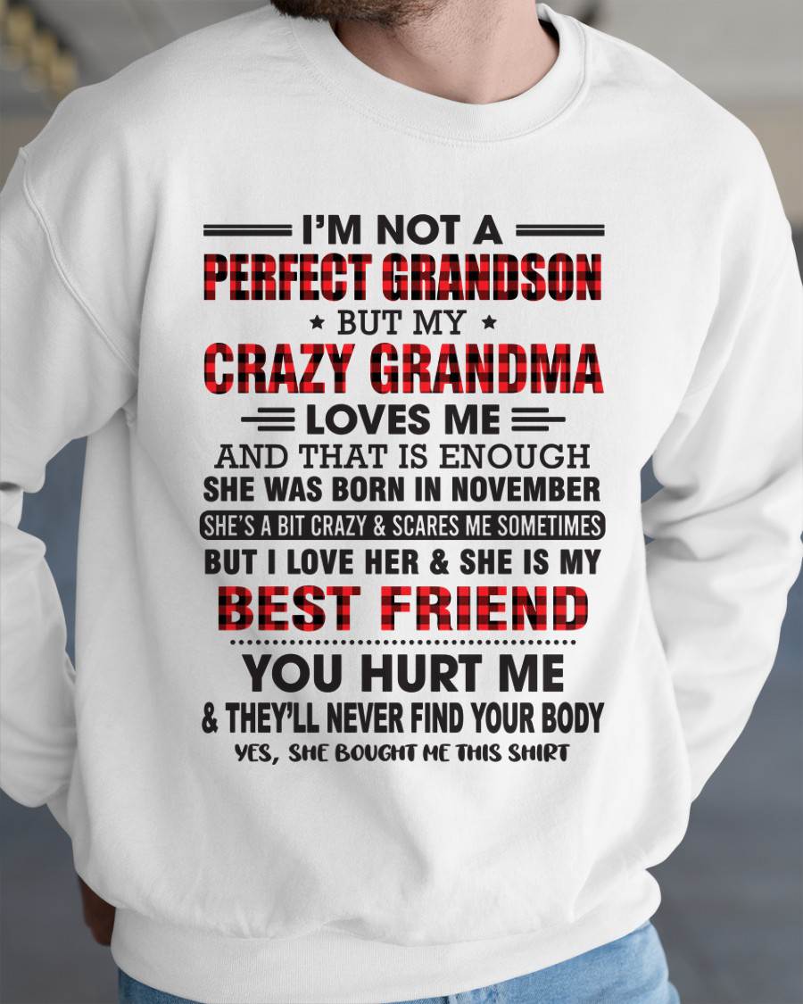 NOVEMBER - I’M NOT A PERFECT GRANDSON BUT MY CRAZY GRANDMA LOVES ME AND THAT IS ENOUGH - FROM GRANDMA - DTSM11 (SKU10-167-11)