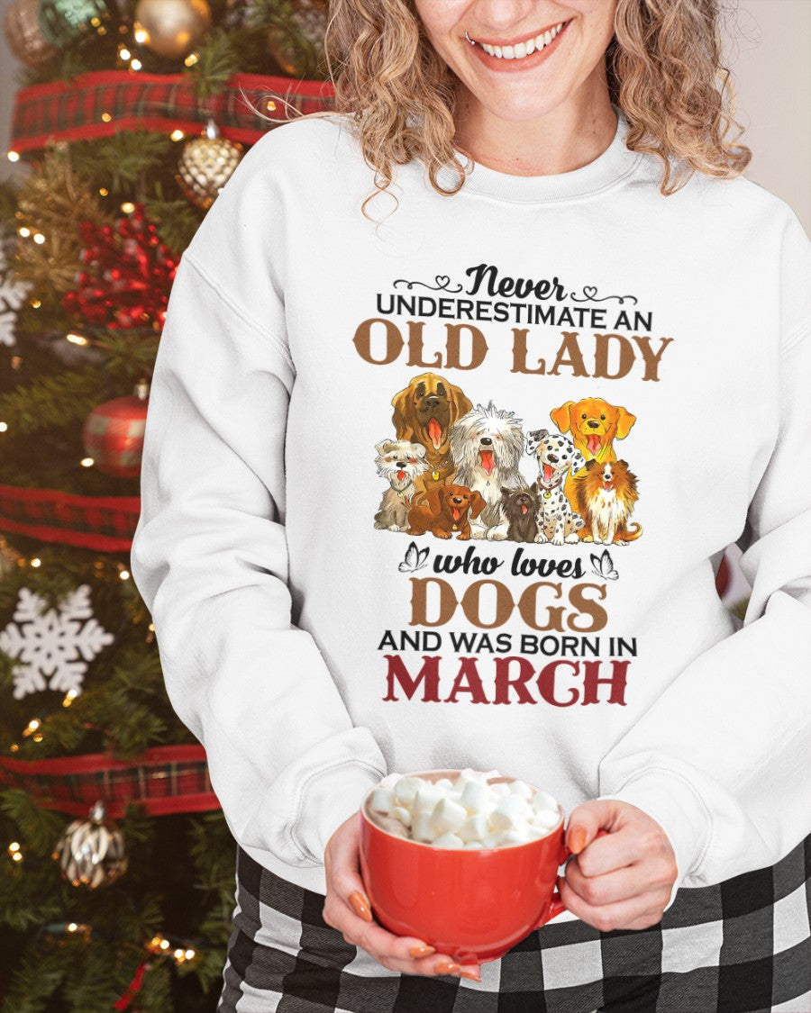 An Old March Lady Who Loves Dogs - Perfect Shirt For Women DTSM03