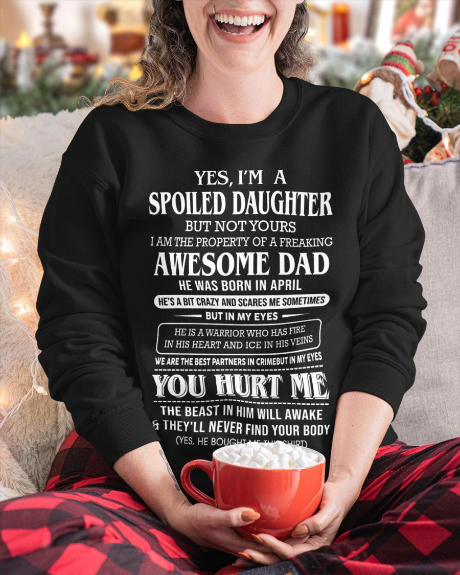 Spoiled Daughter Of Awesome Dad - Perfect Gift For Your Daughter From Dad - DTSM04 (SKU07-172-04)