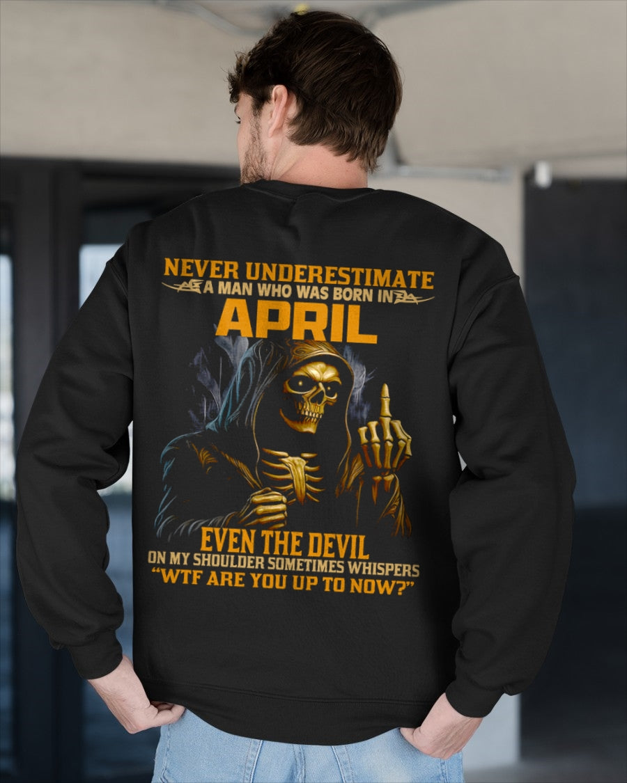 NEVER UNDERESTIMATE A MAN WHO WAS BORN IN APRIL - DTSM04 male (SKU12-276-04)