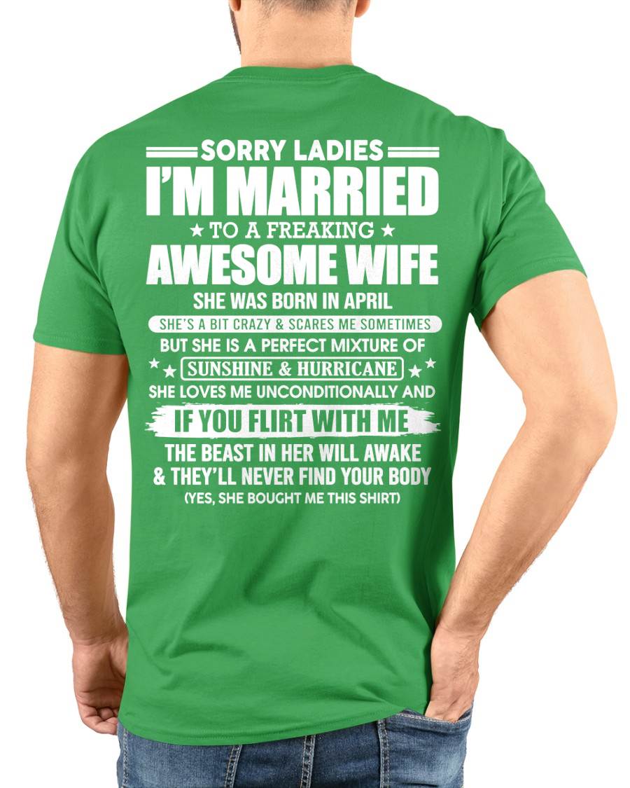 April - Sorry Ladies I'm Married Awesome Wife - Perfect Gift For Your Husband DTSM04 (SKU08-33-04)