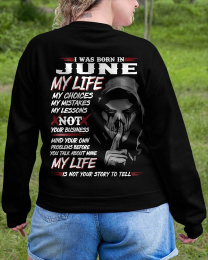 I Was Born In June My Life - Perfect Gift For Woman - DTSM06 (SKU08-36-06)