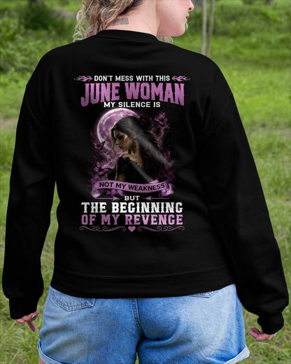 JUNE WOMAN SHIRT - MY SILENCE IS NOT MY WEAKNESS - BIRTHDAY GIFT FOR WOMEN - DTSM06 (SKU2607-310-06)