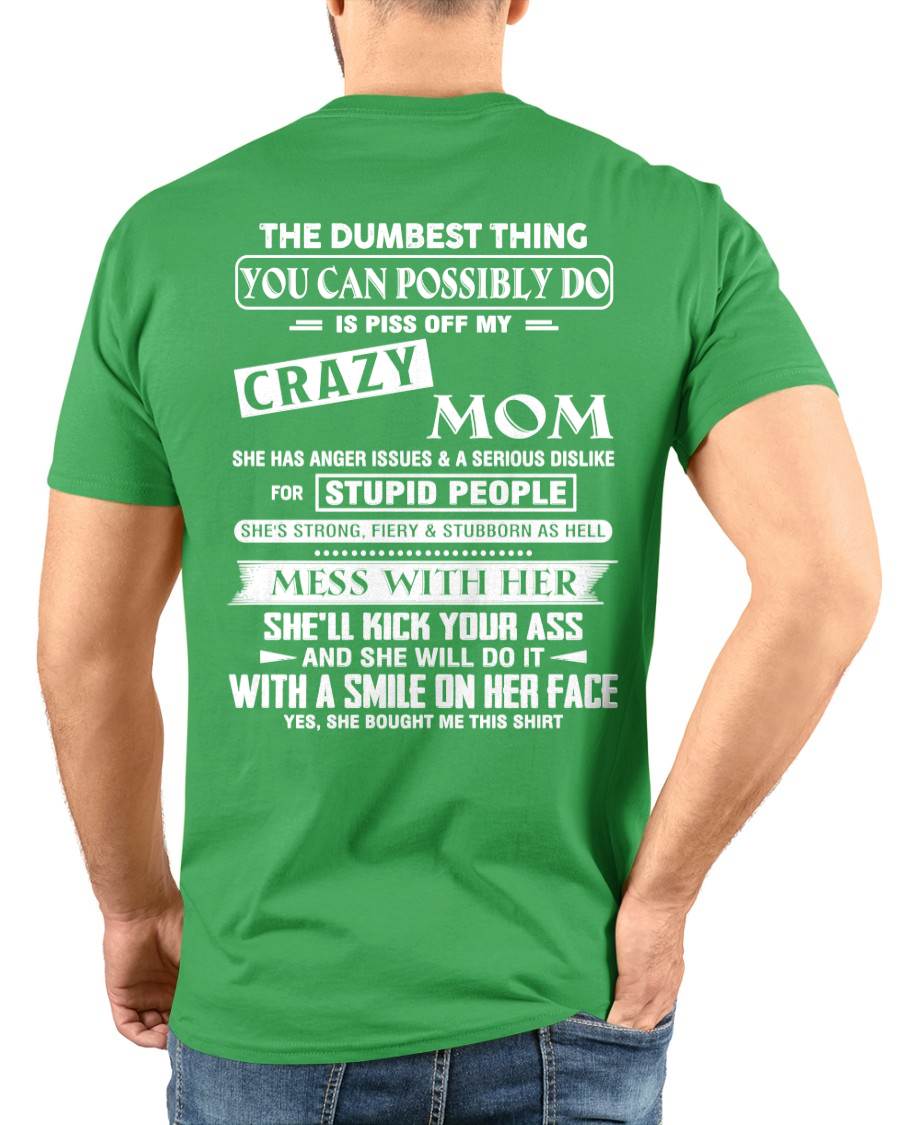 Crazy Mom - Perfect Gift For Your Daughter or Son - DTSM00 (SKU08-15-00)