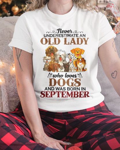 An Old September Lady Who Loves Dogs - Perfect Shirt For Women DTSM09