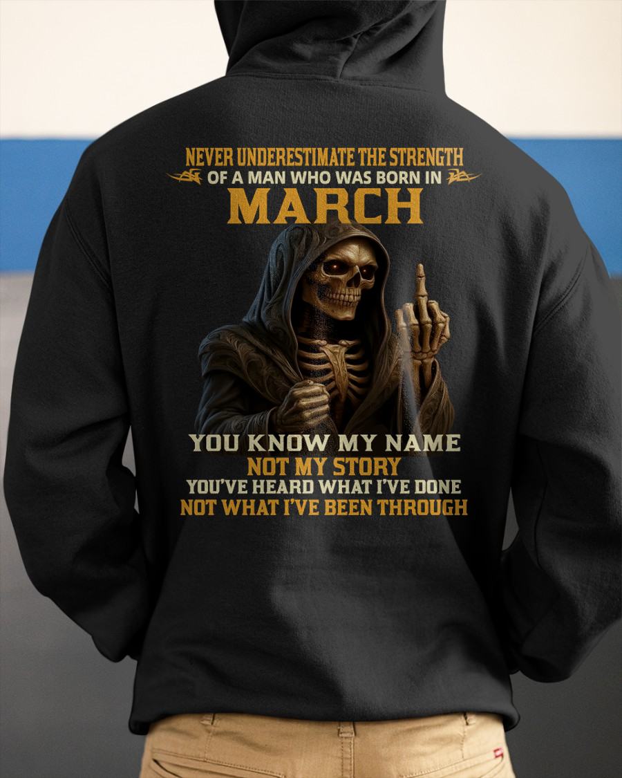 MARCH -  NEVER UNDERESTIMATE - BIRTHDAY T-SHIRT FOR MEN - DTSM03 (SKU26T-01-06-03)
