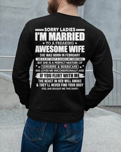 February - Sorry Ladies I'm Married Awesome Wife - Perfect Gift From Wife DTSM02 (SKU08-33-02)