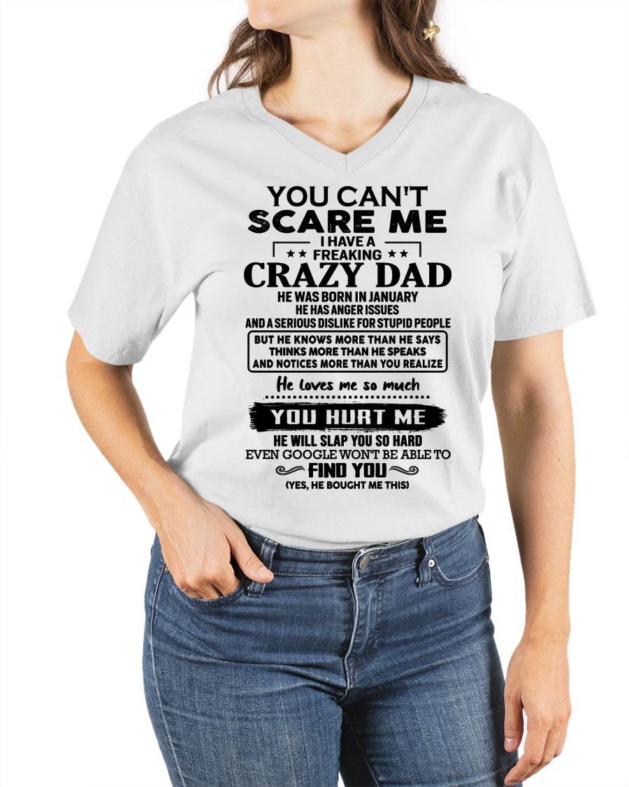 January - You Can’t Scare Me I Have a Freaking Crazy Dad T-Shirt - Gift From Dad - DTSM01 (SKU10-178-01)