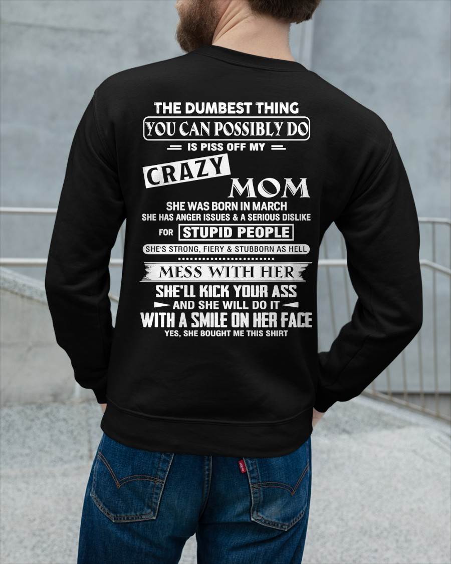 March - Crazy Mom - Perfect Gift For Your Daughter or Son From Mom - DTSM03 (SKU08-15-03)