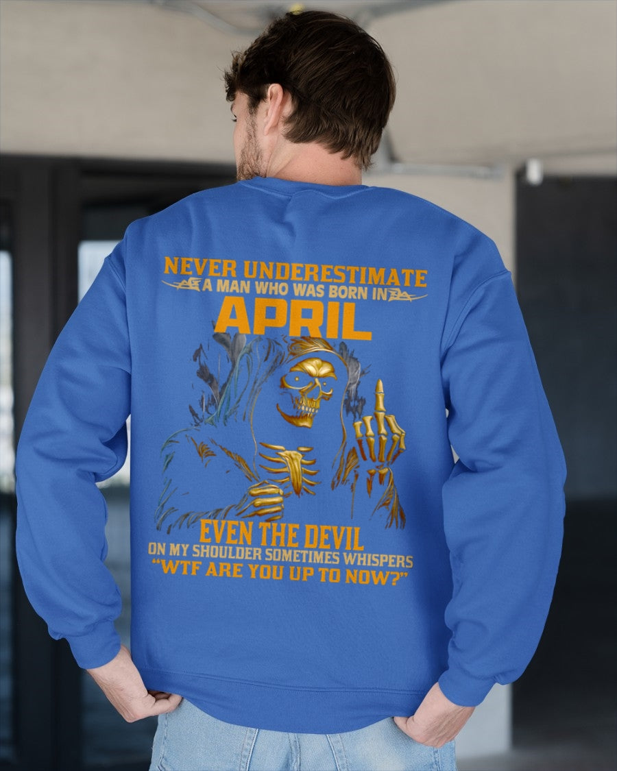 NEVER UNDERESTIMATE A MAN WHO WAS BORN IN APRIL - DTSM04 male (SKU12-276-04)