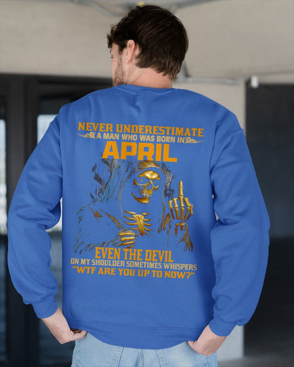 NEVER UNDERESTIMATE A MAN WHO WAS BORN IN APRIL - DTSM04 male (SKU12-276-04)