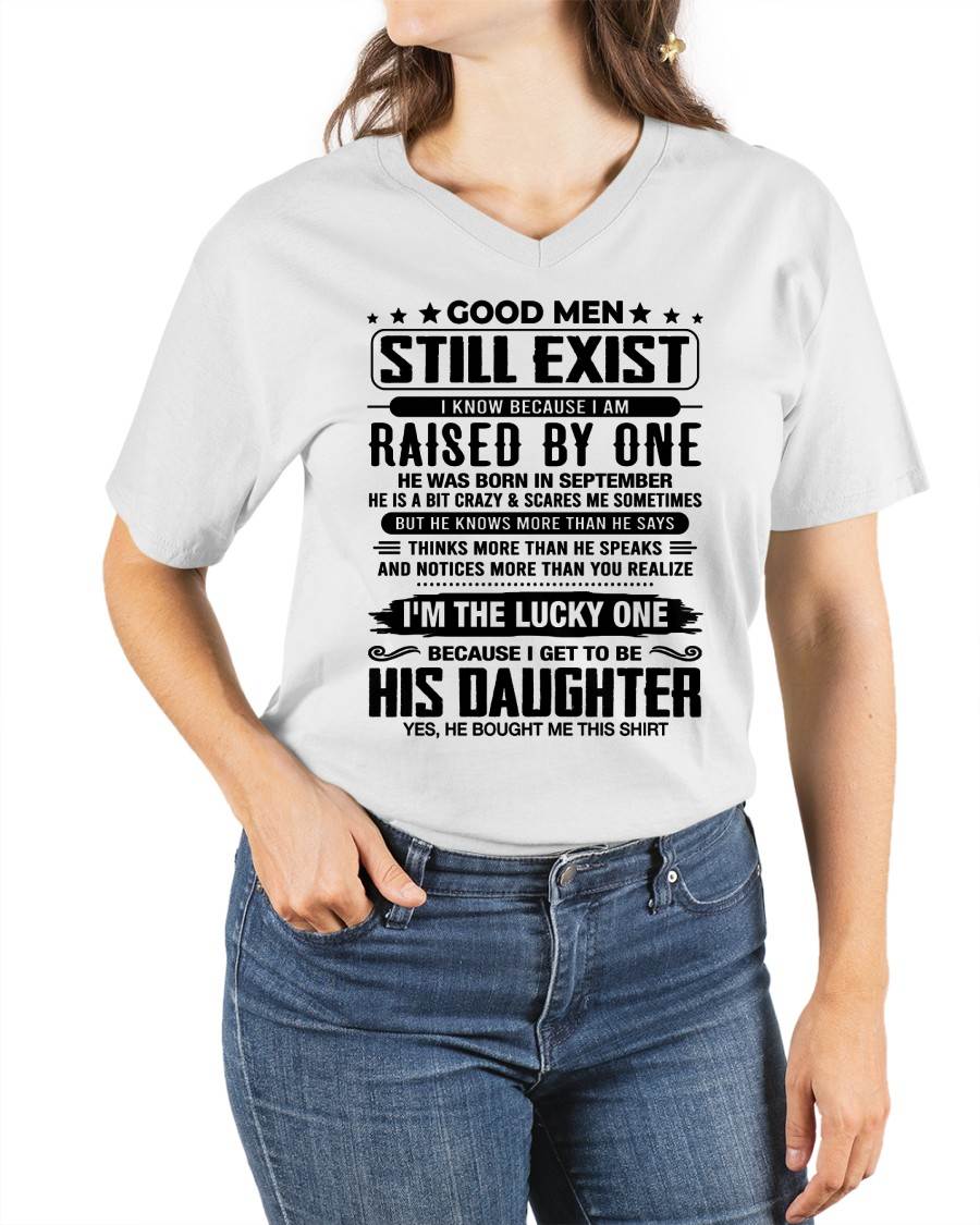 September - Good Men Still Exist Raised By One – Lucky Daughter Tee – Gift From Dad - DTSM09 (SKU2603-169-09)