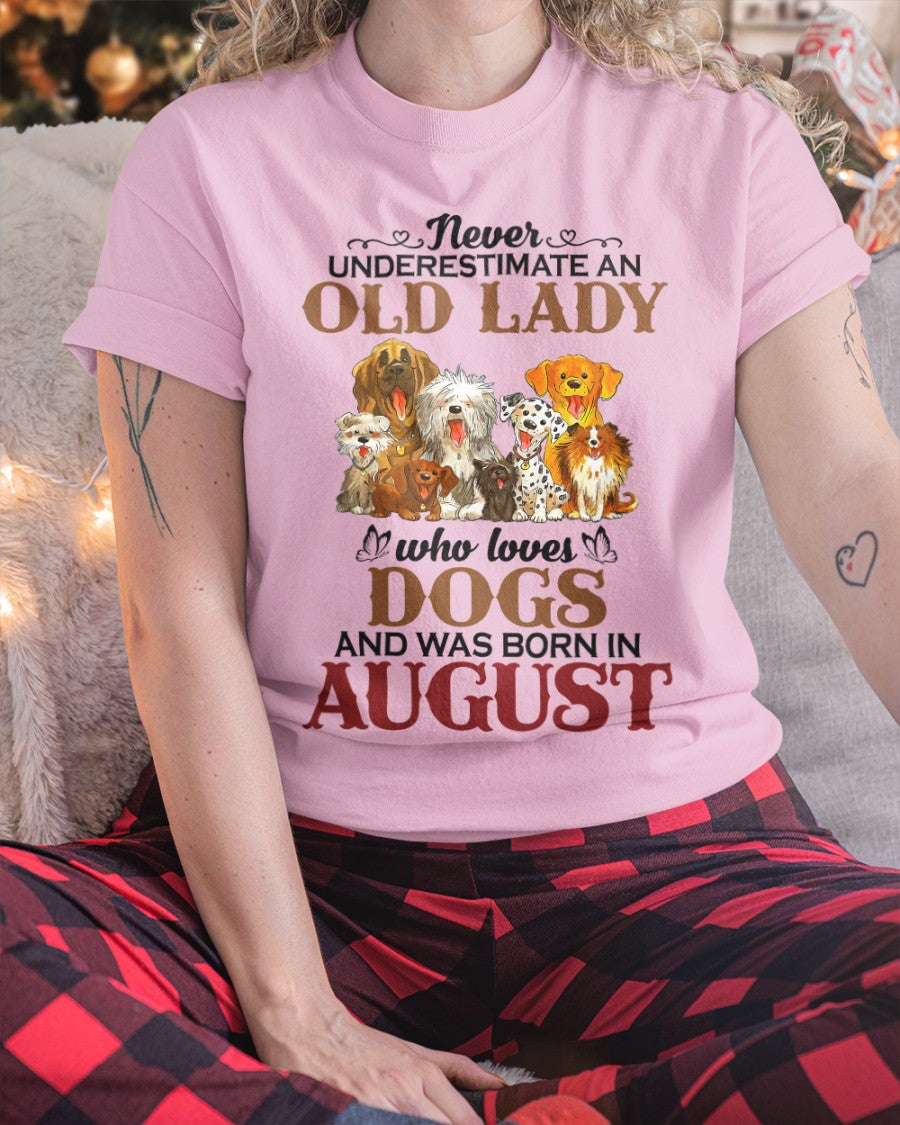 An Old August Lady Who Loves Dogs - Perfect Shirt For Women DTSM08