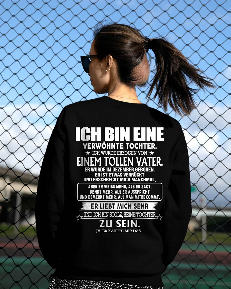 DEZEMBER – ICH BIN EINE VERWÖHNTE TOCHTER  – GESCHENK FÜR TOCHTER – LUSTIGES FAMILIEN T-SHIRT - DTSM12 (SKU2605-105-12)