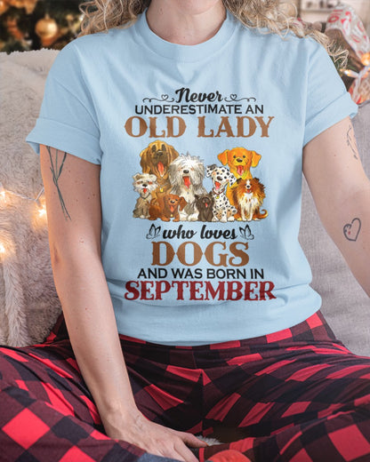 An Old September Lady Who Loves Dogs - Perfect Shirt For Women DTSM09