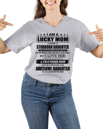 LUCKY MOM SHIRT – STUBBORN DAUGHTER – GIFT FROM DAUGHTER - DTSM00 (SKU2604-172-00)