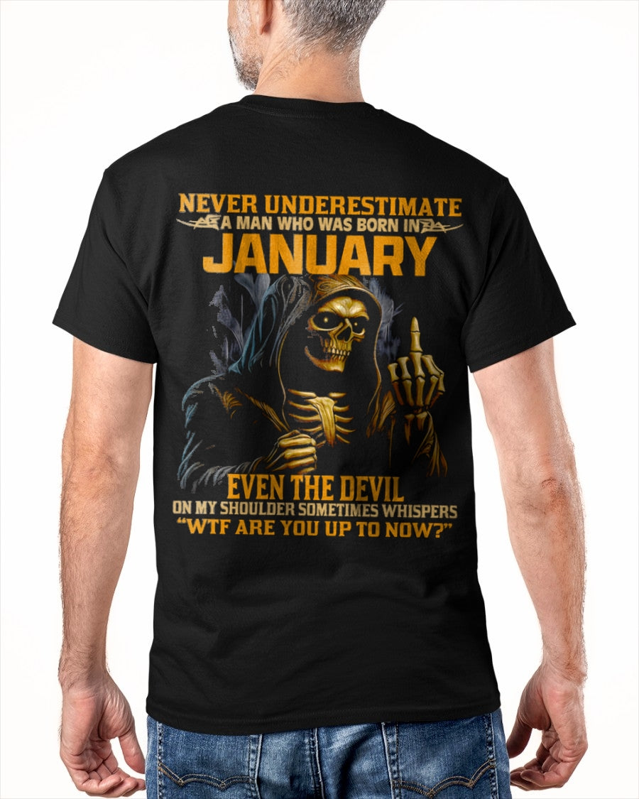 NEVER UNDERESTIMATE A MAN WHO WAS BORN IN JANUARY - DTSM01 male (SKU12-276-01)