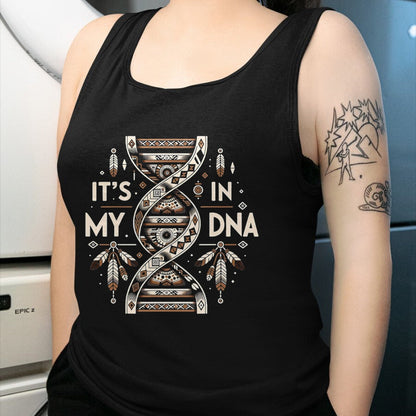 Native American T-Shirts, Vintage Native American Unisex T-Shirt/Hoodie/Sweatshirt HLT00 - It's In My DNA Native Heritage Month Proud Native American T-Shirt (1)