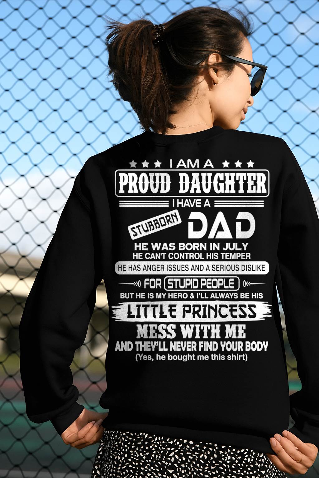 Proud Daughter Of Stubborn Dad - Perfect Gift For You Daughter From Dad - DTSM07 (SKU08-06-07)
