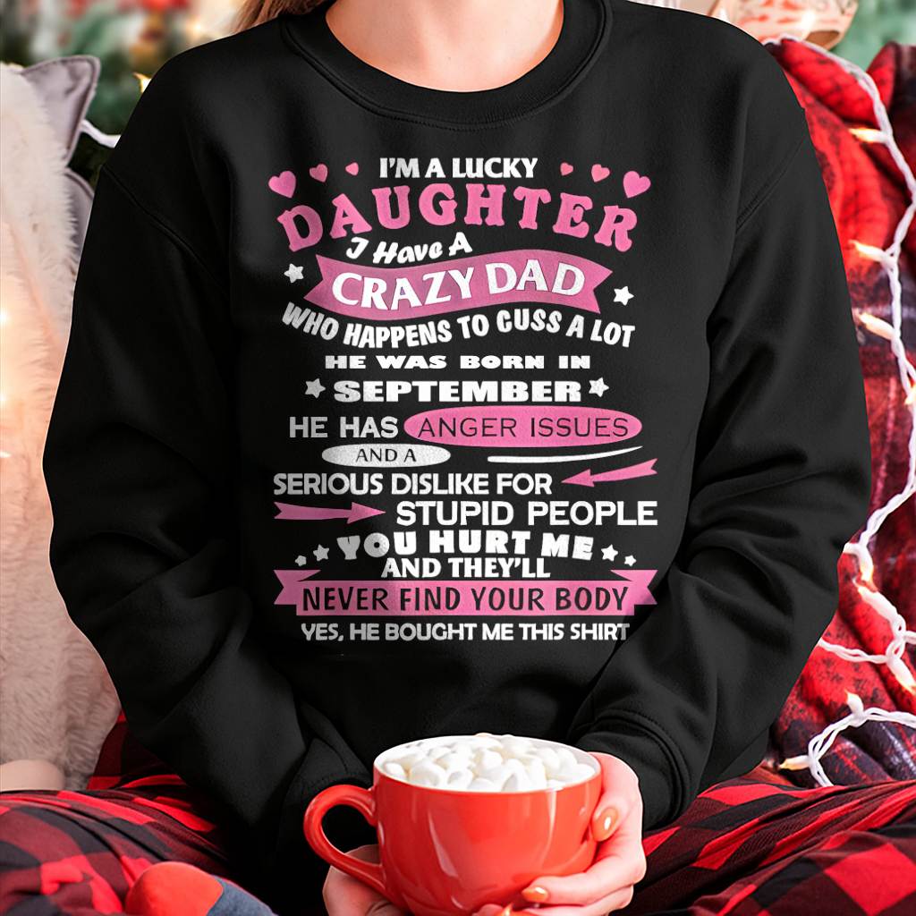 Lucky Daughter Shirt – Crazy Dad Born in September - Perfect Gift For Your Daughter From Dad DTSM09 (SKU08-LKDS-09)