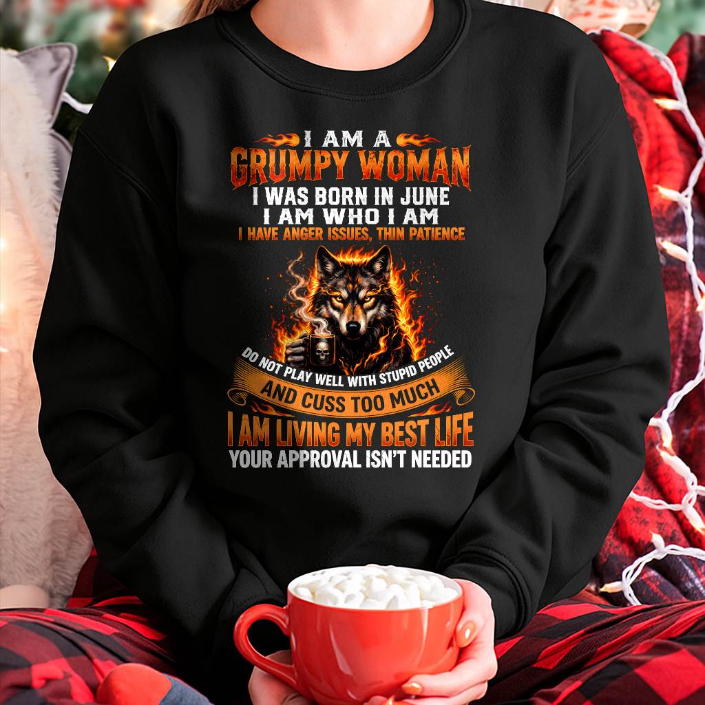 JUNE - I AM A GRUMPY WOMAN - BIRTHDAY T-SHIRT FOR WOMEN - DTSM06 (SKU2607-206-06)