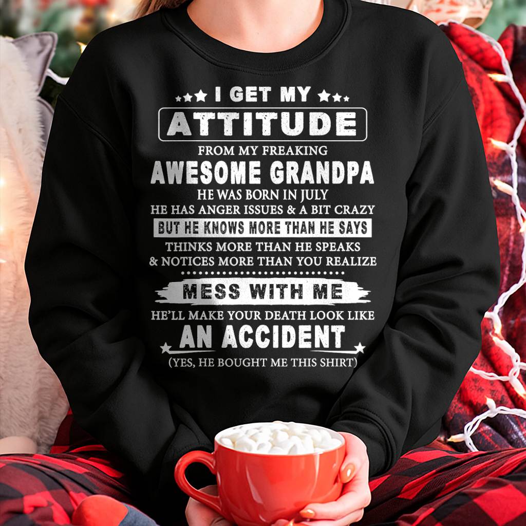Attitude from Grandpa July Edition – Funny Family T-Shirt – From Grandpa to Granddaughter - DTSM07 (SKU07-171-07)