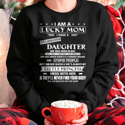 LUCKY MOM SHIRT – STUBBORN DAUGHTER BORN IN MAY – GIFT FROM DAUGHTER - DTSM05 (SKU2603-175-05)