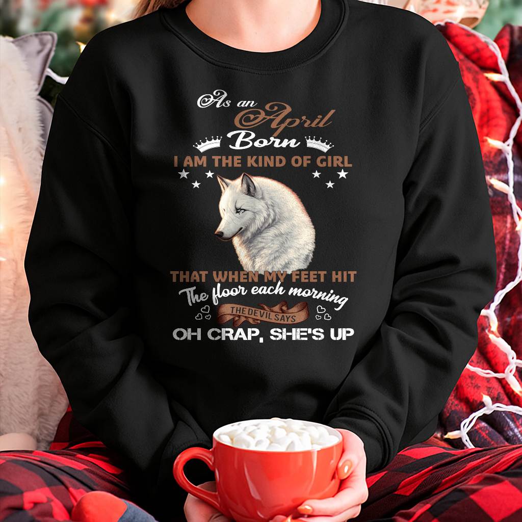 AS AN APRIL GIRL I'M FEARLESS WOLF SHIRT – GIFT FOR WOMEN - DTSM04 (SKU2604-238-04)