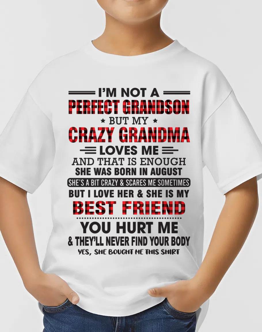 AUGUST - I’M NOT A PERFECT GRANDSON BUT MY CRAZY GRANDMA LOVES ME AND THAT IS ENOUGH - FROM GRANDMA - DTSM08 (SKU10-167-08)