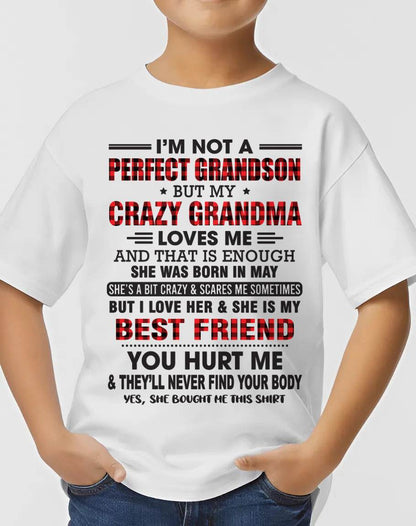 MAY - I’M NOT A PERFECT GRANDSON BUT MY CRAZY GRANDMA LOVES ME AND THAT IS ENOUGH - FROM GRANDMA - DTSM05 (SKU10-167-05)