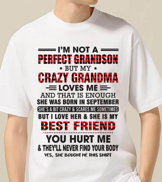 SEPTEMBER - I’M NOT A PERFECT GRANDSON BUT MY CRAZY GRANDMA LOVES ME AND THAT IS ENOUGH - FROM GRANDMA - DTSM09 (SKU10-167-09)