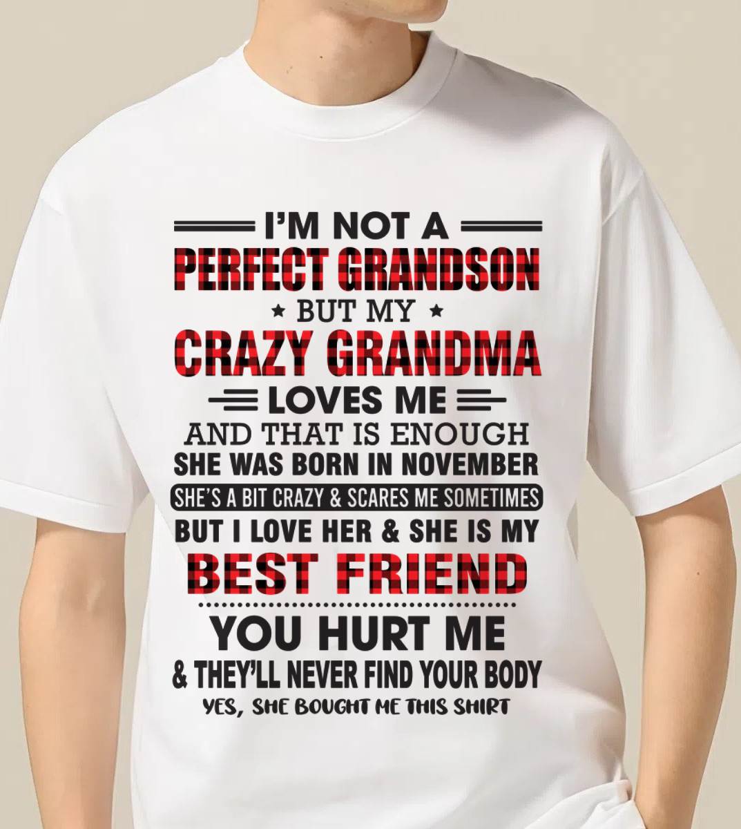 NOVEMBER - I’M NOT A PERFECT GRANDSON BUT MY CRAZY GRANDMA LOVES ME AND THAT IS ENOUGH - FROM GRANDMA - DTSM11 (SKU10-167-11)