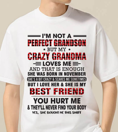 NOVEMBER - I’M NOT A PERFECT GRANDSON BUT MY CRAZY GRANDMA LOVES ME AND THAT IS ENOUGH - FROM GRANDMA - DTSM11 (SKU10-167-11)