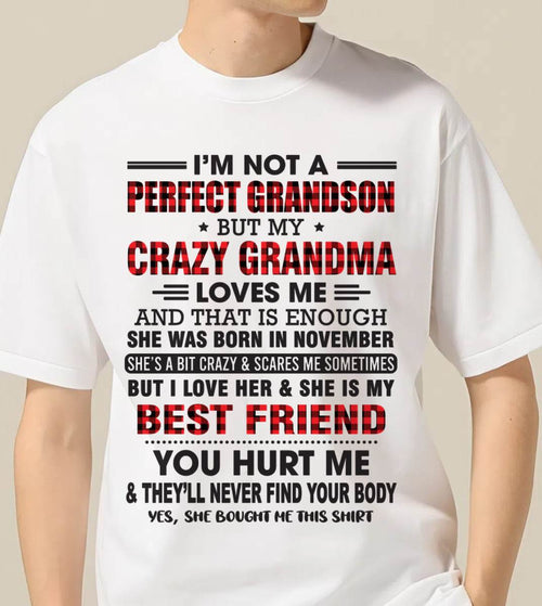 NOVEMBER - I’M NOT A PERFECT GRANDSON BUT MY CRAZY GRANDMA LOVES ME AND THAT IS ENOUGH - FROM GRANDMA - DTSM11 (SKU10-167-11)
