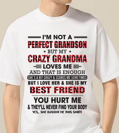I’M NOT A PERFECT GRANDSON BUT MY CRAZY GRANDMA LOVES ME AND THAT IS ENOUGH - FROM GRANDMA - DTSM00 (SKU10-167-00)