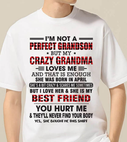 APRIL - I’M NOT A PERFECT GRANDSON BUT MY CRAZY GRANDMA LOVES ME AND THAT IS ENOUGH - FROM GRANDMA - DTSM04 (SKU10-167-04)