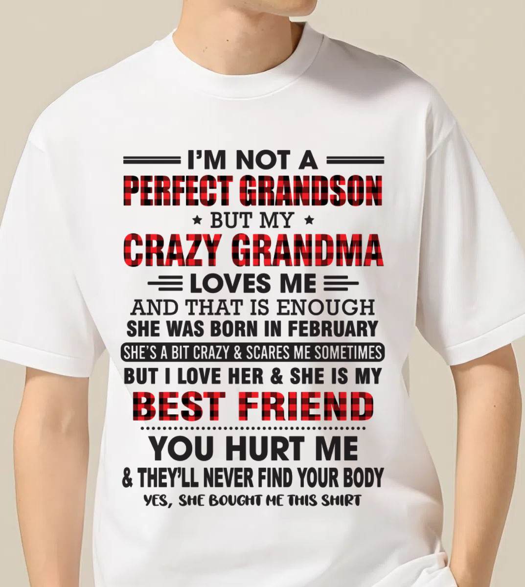 FEBRUARY - I’M NOT A PERFECT GRANDSON BUT MY CRAZY GRANDMA LOVES ME AND THAT IS ENOUGH - FROM GRANDMA - DTSM02 (SKU10-167-02)