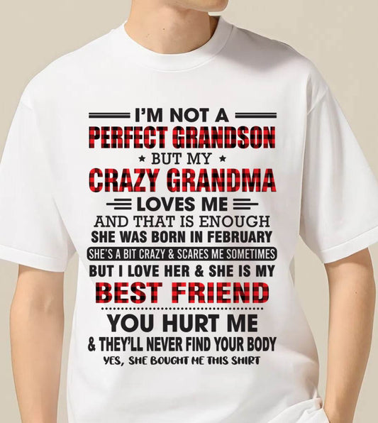 FEBRUARY - I’M NOT A PERFECT GRANDSON BUT MY CRAZY GRANDMA LOVES ME AND THAT IS ENOUGH - FROM GRANDMA - DTSM02 (SKU10-167-02)