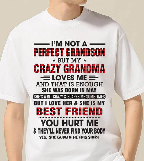 MAY - I’M NOT A PERFECT GRANDSON BUT MY CRAZY GRANDMA LOVES ME AND THAT IS ENOUGH - FROM GRANDMA - DTSM05 (SKU10-167-05)