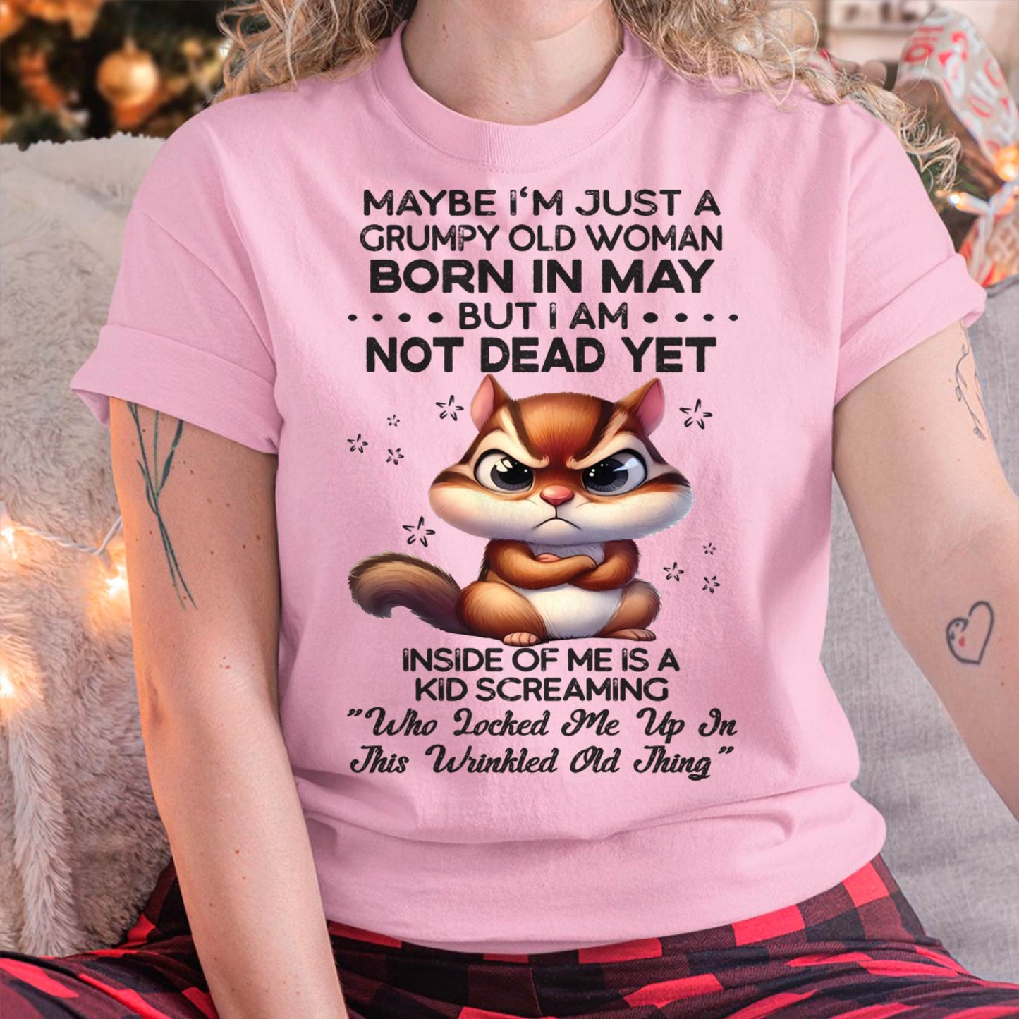 May - Grumpy Old Woman - Birrthday Gift For Women - DTSM05 (SKU09-22-05)