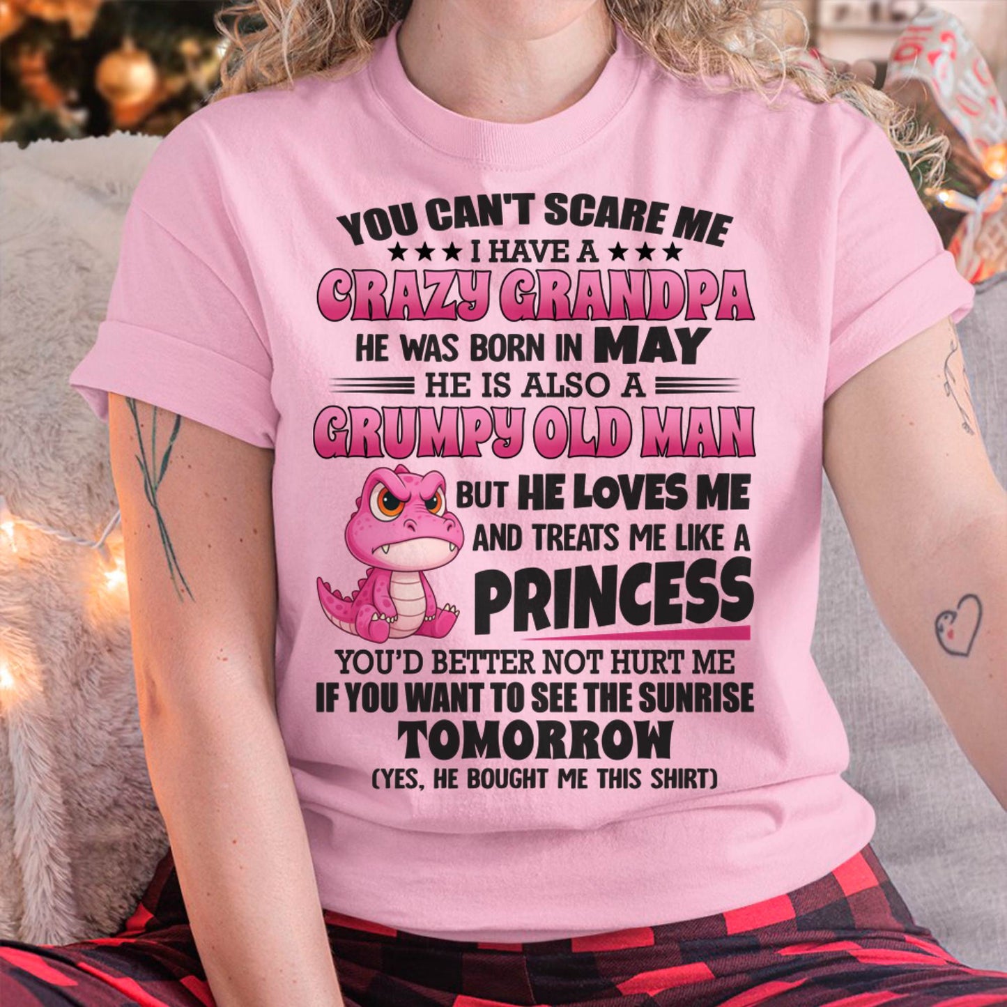 MAY - YOU CAN’T SCARE ME I HAVE A CRAZY GRANDPA - GIFT FOR GRANDDAUGHTER FROM GRANDPA - DTSM05 (SKU09-105-05)