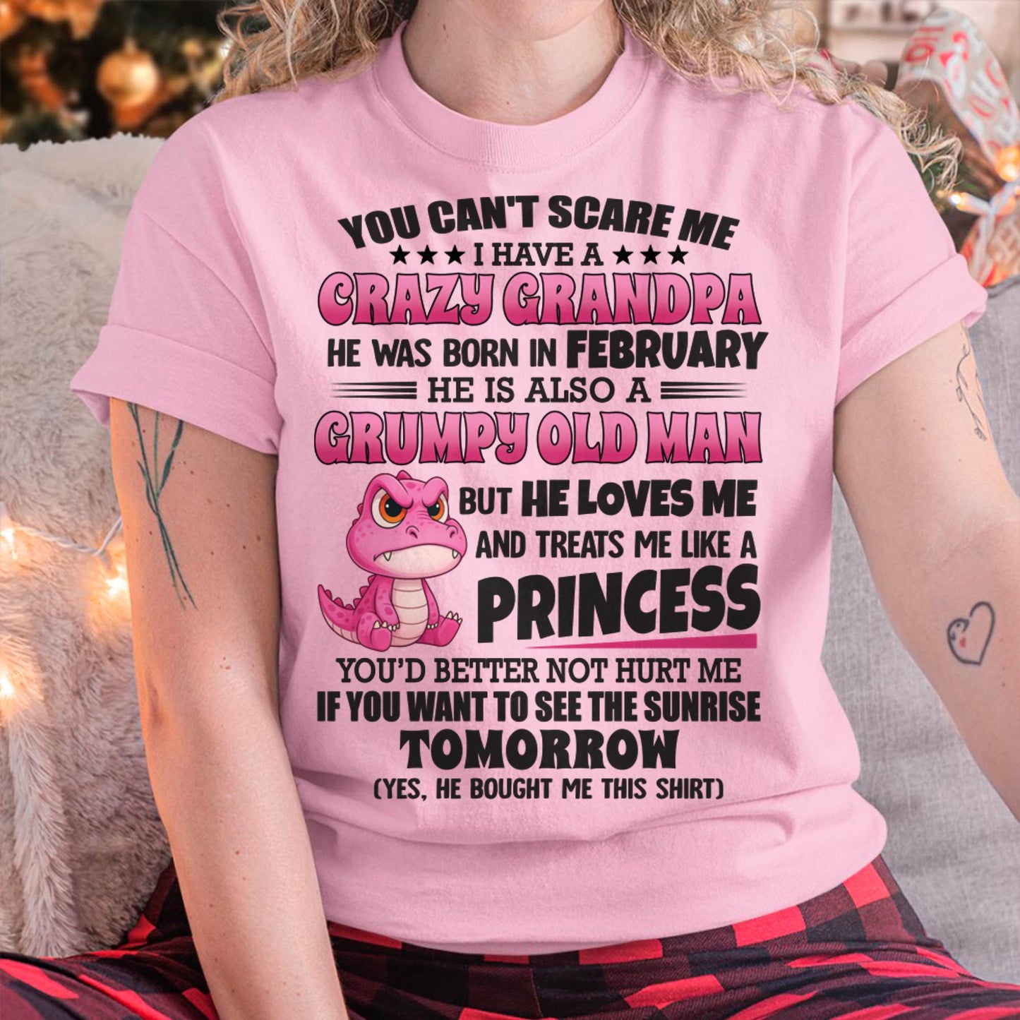 FEBRUARY - YOU CAN’T SCARE ME I HAVE A CRAZY GRANDPA - GIFT FOR GRANDDAUGHTER FROM GRANDPA - DTSM02 (SKU09-105-02)