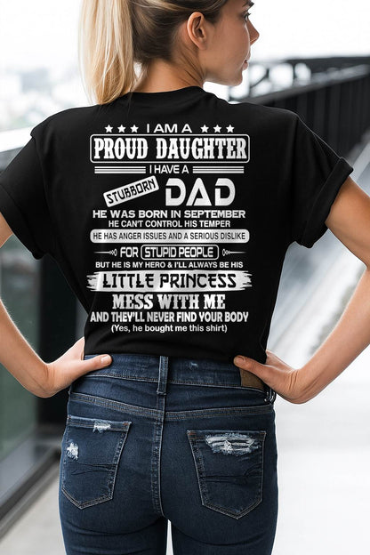 Proud Daughter Of Stubborn Dad - Perfect Gift For You Daughter From Dad - DTSM09 (SKU08-06-09)