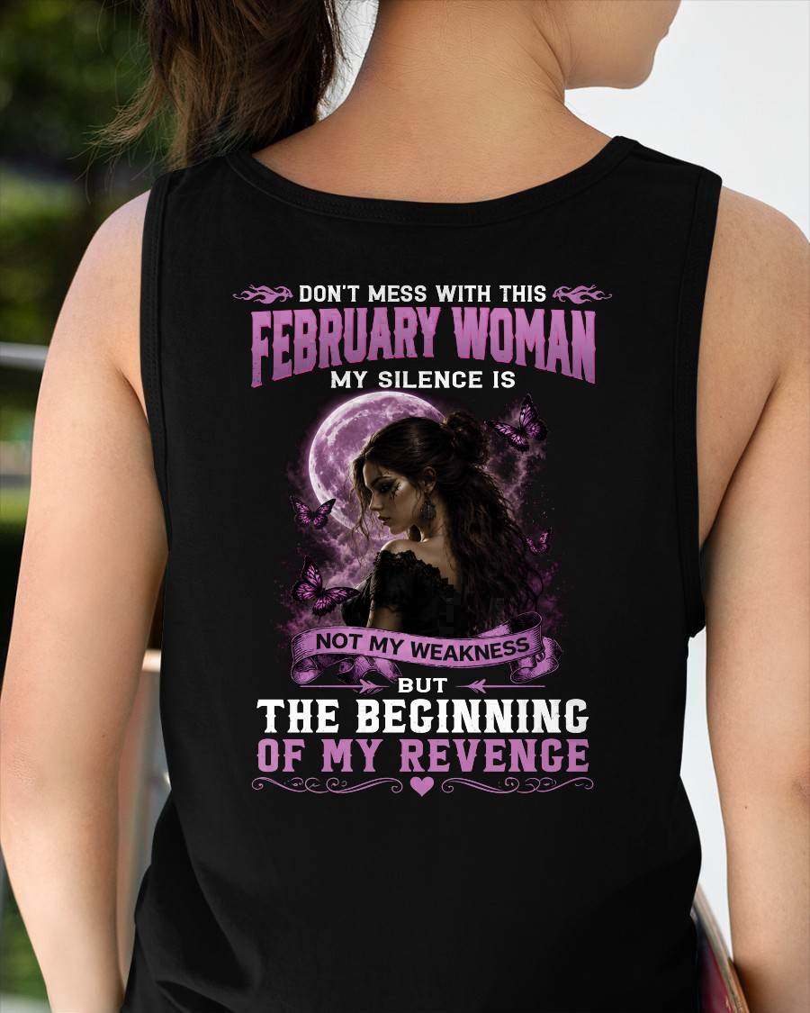 FEBRUARY WOMAN SHIRT - MY SILENCE IS NOT MY WEAKNESS - BIRTHDAY GIFT FOR WOMEN - DTSM02 (SKU2607-310-02)