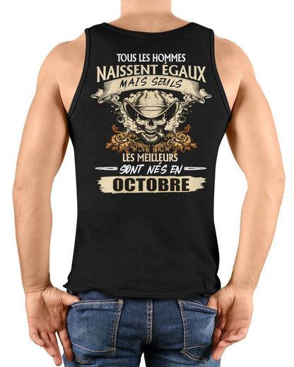 Tous les Hommes Naissent Égaux – Les Meilleurs Sont Nés en Octobre - T-Shirt Homme Caractère Fort - DTSM10 (SKU26T-01172-10)