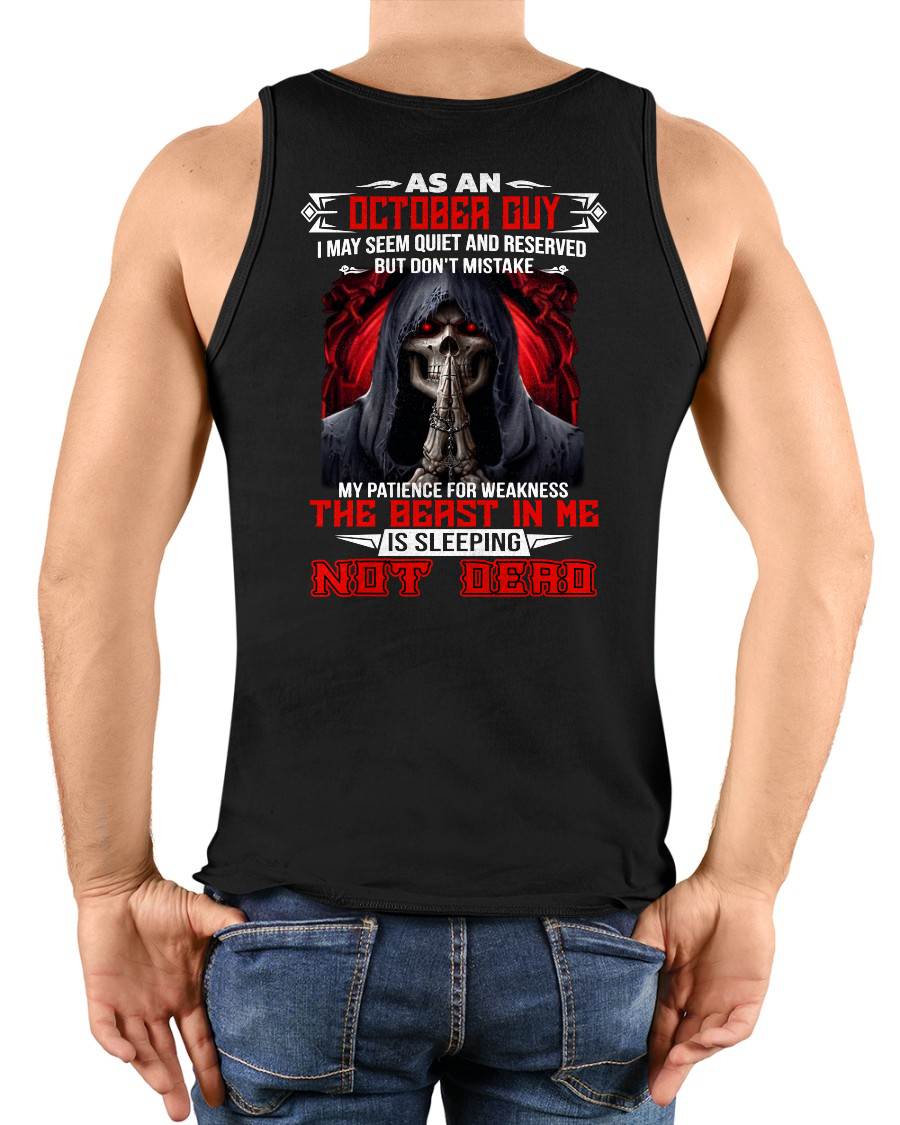 AS AN OCTOBER GUY THE BEAST IN ME IS SLEEPING NOT DEAD - BADASS SKULL GIFT FOR MEN - DTSM10 (SKU2606-291-10)