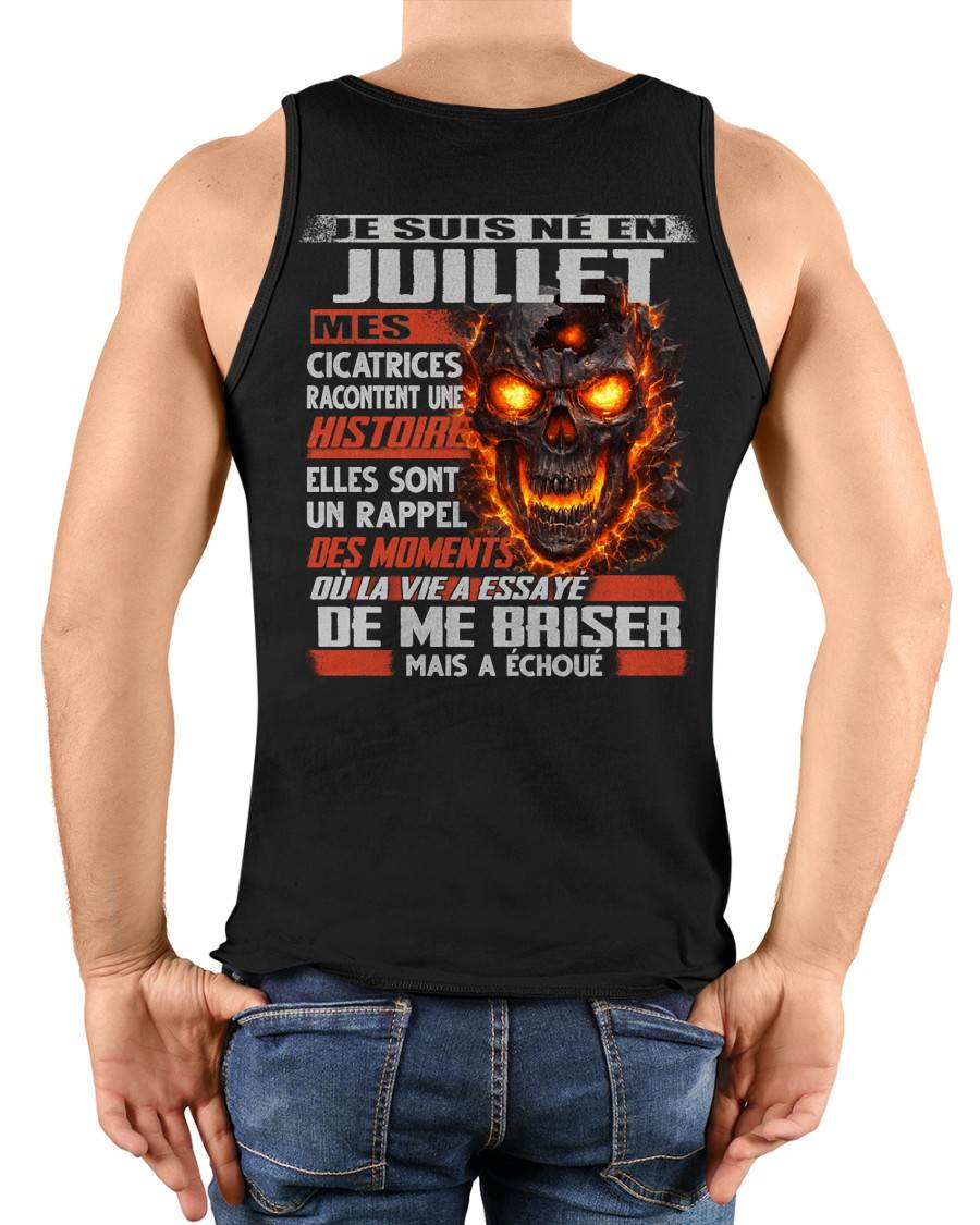 Je Suis Né en Juillet – Mes Cicatrices Racontent Une Histoire | T-Shirt Homme Fort - DTSM07 (SKU26T-01175-07)